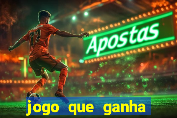 jogo que ganha dinheiro de verdade sem deposito